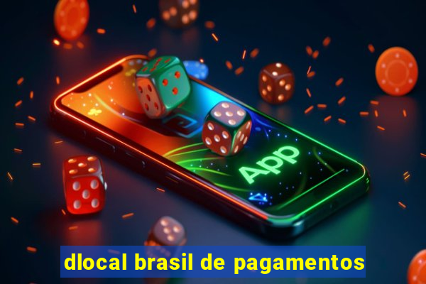 dlocal brasil de pagamentos